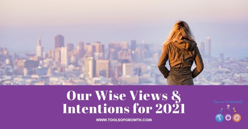 Our Wise Views & Intentions for 2021